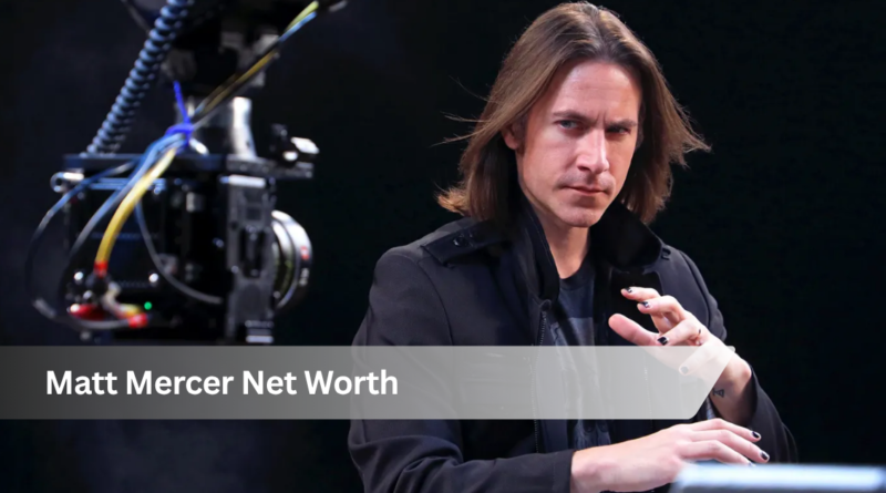 Matt Mercer Net Worth
