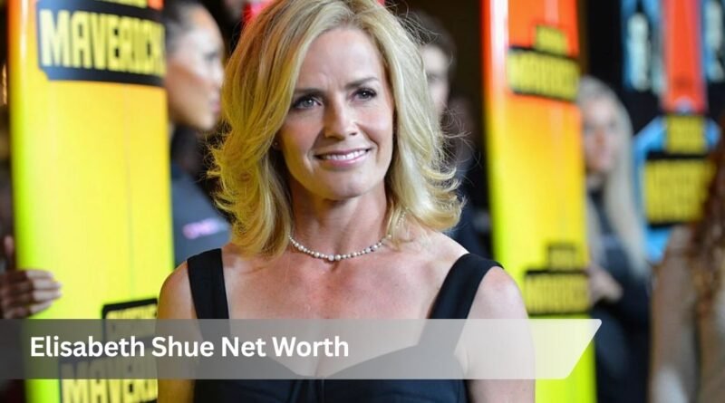 Elisabeth Shue Net Worth