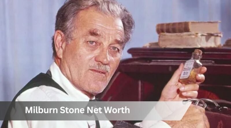 Milburn Stone Net Worth