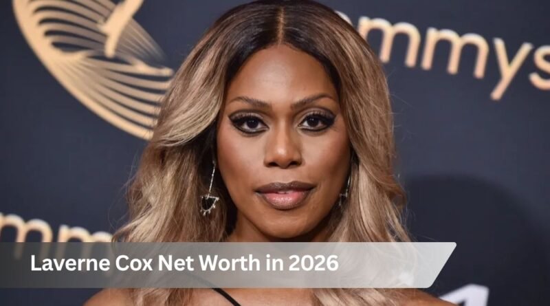 Laverne Cox Net Worth in 2026