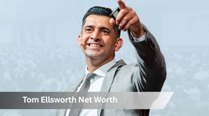 Tom Ellsworth Net Worth
