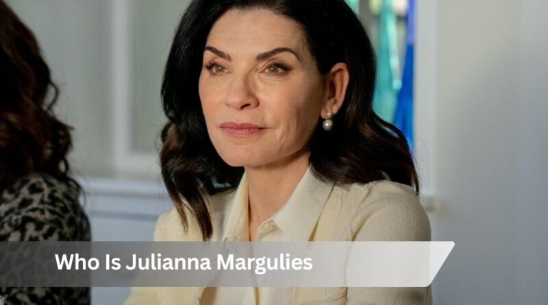 Who Is Julianna Margulies