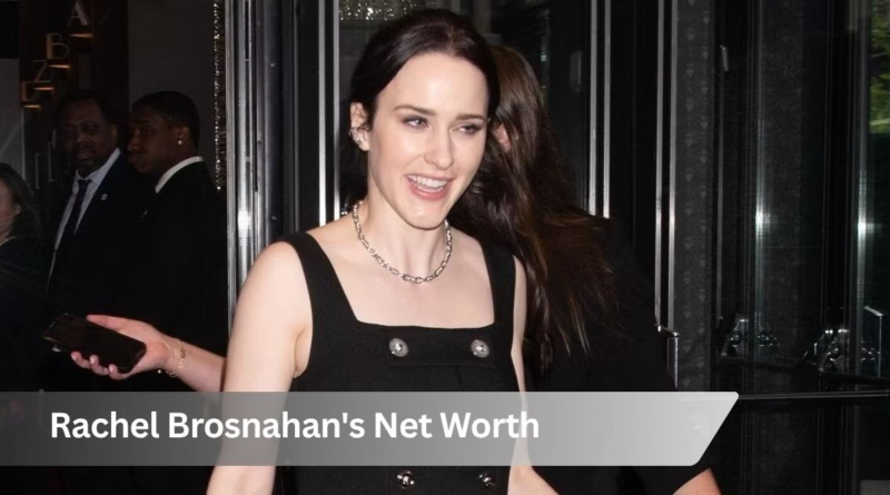 Rachel Brosnahan's Net Worth